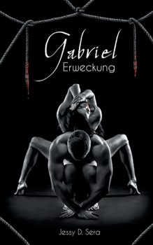 Paperback Gabriel - Erweckung: Vampir Dark Romance [German] Book