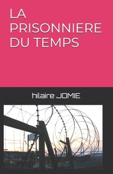 Paperback La Prisonniere Du Temps [French] Book