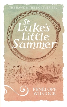 Paperback St Luke's Little Summer (The Hawk and the Dove, Series Two) Book