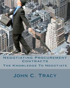 Paperback Negotiating Procurement Contracts: The Knowledge to Negotiate Book