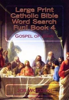 Paperback Large Print Catholic Bible Word Search Fun! Book 4: Gospel of John [Large Print] Book