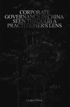 Paperback Corporate Governance in China: Seen Through a Practitioner's Lens Book