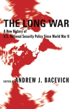 Paperback The Long War: A New History of U.S. National Security Policy Since World War II Book