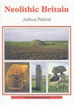 Neolithic Britain - Book #75 of the Shire Archaeology
