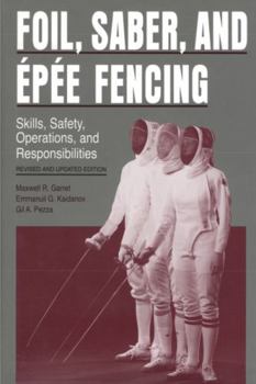 Hardcover Foil, Saber, and Épée Fencing: Skills, Safety, Operations, and Responsibilities Book
