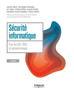 Paperback Sécurité informatique, 5e édition: Pour les DSI, RSSI et administrateurs. [French] Book