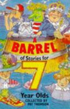 Hardcover A Barrel of Stories for Seven-Year-Olds Book