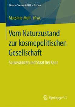 Vom Naturzustand Zur Kosmopolitischen Gesellschaft: Souveranitat Und Staat Bei Kant