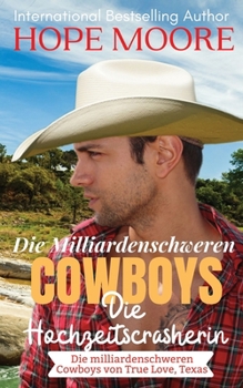 Paperback Die Milliardenschweren Cowboys Die Hochgeits Crasherin Book