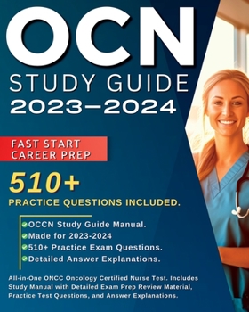 Paperback OCN Study Guide 2024-2025: All-in-One ONCC Oncology Certified Nurse Test. Includes Study Manual with Detailed Exam Prep Review Material, 510+ Pra Book