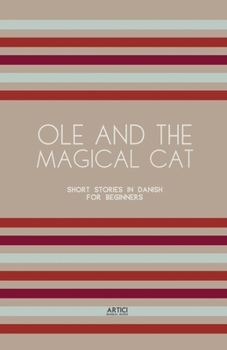 Ole and the Magical Cat: Short Stories in Danish for Beginners