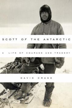 Hardcover Scott of the Antarctic: A Life of Courage and Tragedy Book