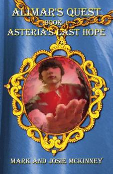 Paperback Alimar's Quest Book 1: Asteria's Last Hope Book