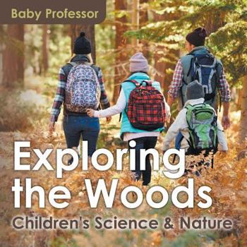 Paperback Exploring the Woods - Children's Science & Nature Book