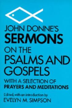 Paperback John Donne's Sermons on the Psalms and Gospels: With a Selection of Prayers and Meditations Book