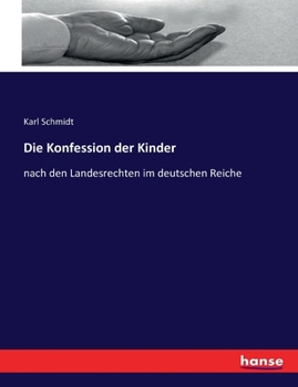 Paperback Die Konfession der Kinder: nach den Landesrechten im deutschen Reiche [German] Book