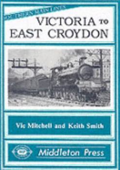 Hardcover Victoria to East Croydon (Southern Main Line Railway Albums) Book