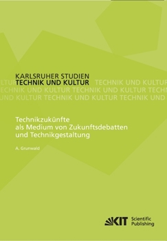 Paperback Technikzukünfte als Medium von Zukunftsdebatten und Technikgestaltung [German] Book