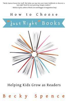 Paperback How to Choose "Just Right" Books: Helping Kids Grow as Readers Book