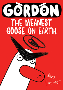 Paperback Gordon: The Meanest Goose on Earth Volume 1 Book