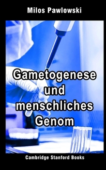 Gametogenese und menschliches Genom (Medizinische Genetik 1) (German Edition)