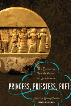 Paperback Princess, Priestess, Poet: The Sumerian Temple Hymns of Enheduanna Book