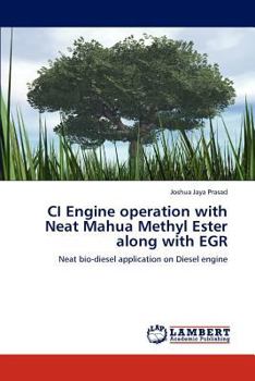 Paperback CI Engine operation with Neat Mahua Methyl Ester along with EGR Book