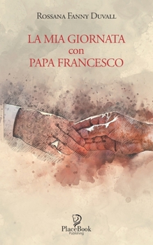 Paperback La MIA Giornata Con Papa Francesco [Italian] Book