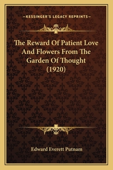 The Reward of Patient Love, and Flowers from the Garden of Thought