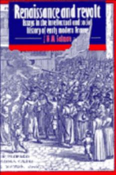 Paperback Renaissance and Revolt: Essays in the Intellectual and Social History of Early Modern France Book