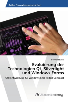 Paperback Evaluierung der Technologien Qt, Silverlight und Windows Forms [German] Book