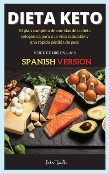 Hardcover Dieta Keto: El plan completo de comidas de la dieta cetog?nica para una vida saludable y una r?pida p?rdida de peso [Spanish] Book