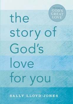 The Story of God's Love for You : A Text-Only Edition of the Jesus Storybook Bible for Adults and Teens(Hardback) - 2015 Edition