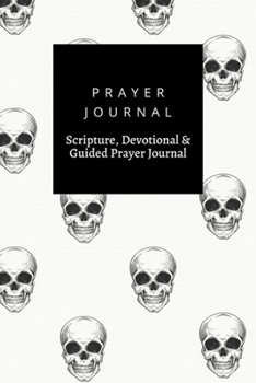 Prayer Journal, Scripture, Devotional & Guided Prayer Journal: Human Scull Hand Drawn Skeleton  design, Prayer Journal Gift, 6x9, Soft Cover, Matte Finish