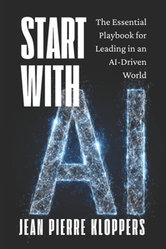 Paperback Start with AI: The Essential Playbook for Leading in an AI-Driven World Book