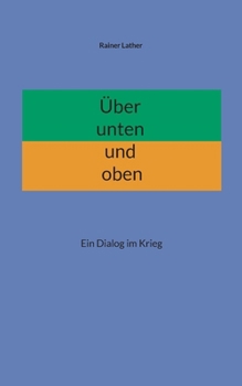 Paperback Über unten und oben: Ein Dialog im Krieg [German] Book