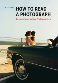 Paperback How to Read a Photograph: Lessons from Master Photographers Book