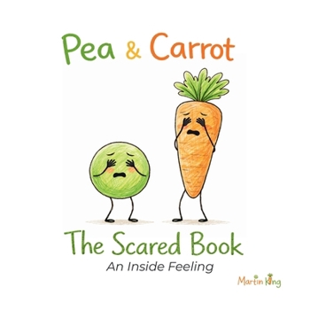 Paperback Pea & Carrot: The Scared Book: An Inside Feeling Book