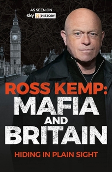 Hardcover Ross Kemp: Mafia and Britain: Hiding in Plain Site Book