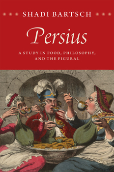 Hardcover Persius: A Study in Food, Philosophy, and the Figural Book