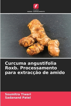 Paperback Curcuma angustifolia Roxb. Processamento para extracção de amido [Portuguese] Book