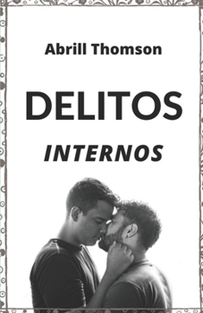 Paperback Delitos Internos: novela de romance gay [Spanish] Book