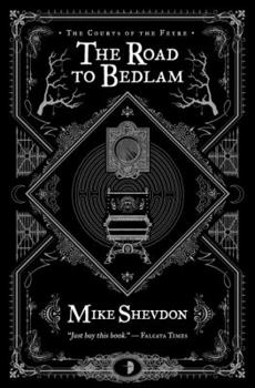 The Road to Bedlam - Book #2 of the Courts of the Feyre