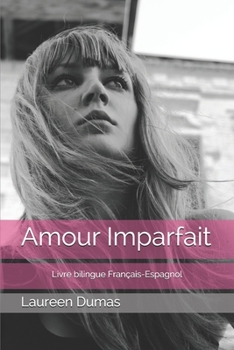 Paperback Amour Imparfait: Livre bilingue Français-Espagnol [French] Book