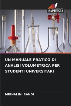 Paperback Un Manuale Pratico Di Analisi Volumetrica Per Studenti Universitari [Italian] Book