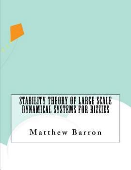 Paperback Stability Theory of Large Scale Dynamical Systems For Bizzies Book