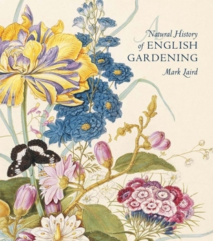 Hardcover A Natural History of English Gardening: 1650-1800 Book