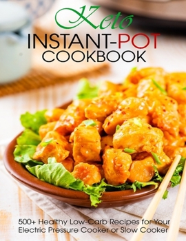 Paperback Keto Instant-Pot Cookbook: Ketogenic Diet Pressure Cooker Recipes Made Easy and Fast Book