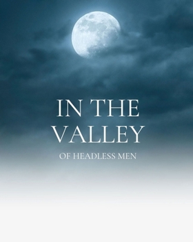 Paperback In the Valley of Headless Men: Port Chatham Book