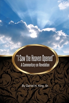 Paperback "I Saw the Heaven Opened": A Commentary on Revelation Book